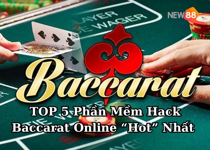 TOP 5 Phần Mềm Hack Baccarat Online “Hot” Nhất (2)
